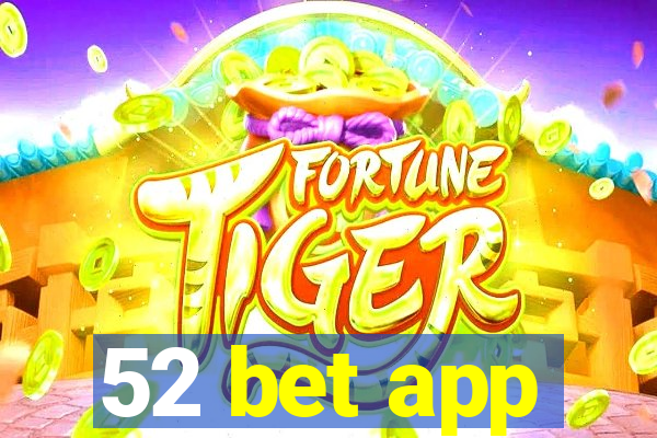 52 bet app